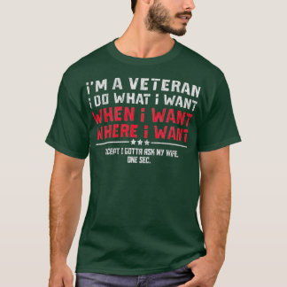 私は退役軍人私は私の妻が欲しいもの頼を行う Tシャツ