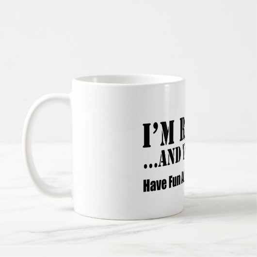 私は退職した仕事であなたは楽しい時を過さないためにであり、 コーヒーマグカップ (左)