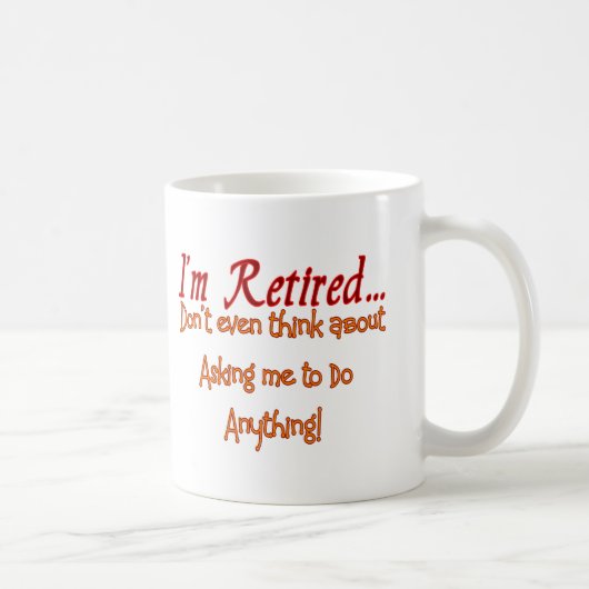 私は退職した、尋ねません私に何でもするためにです コーヒーマグカップ (右)