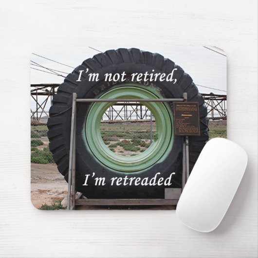 私は退職した、私再生されますではないです: 採鉱トラックのタイヤ マウスパッド (マウス)