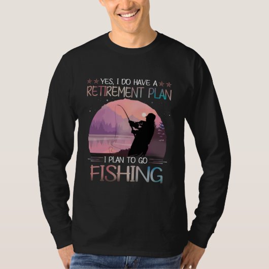 私は退職の計画を持っている魚釣り Tシャツ (正面)