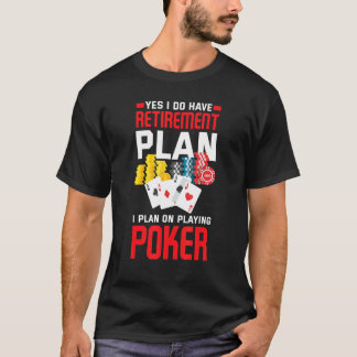 私は退職計画のトランプのポーカー遊トランプのポーカー1を持っている Tシャツ