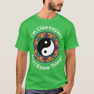 私は透視者であり、私はYinYangの事おもしろいを知っている Tシャツ