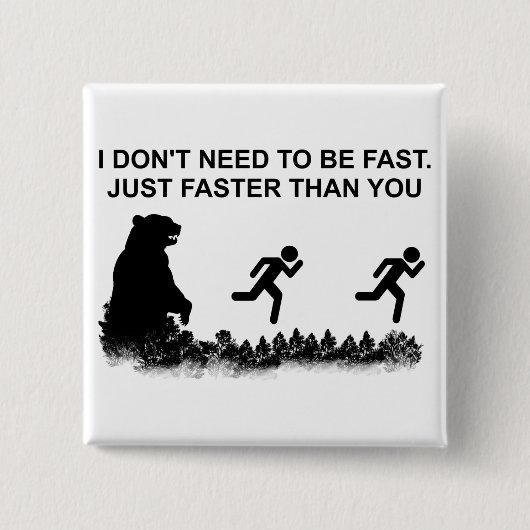 私は速くする必要はない(グリズリー) 缶バッジ (正面)