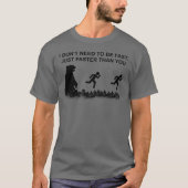 私は速くする必要はない（グリズリー） Tシャツ (正面)