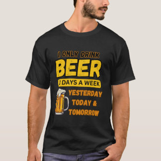 私は週にビール3個の日を飲みおもしろいHabを飲む Tシャツ