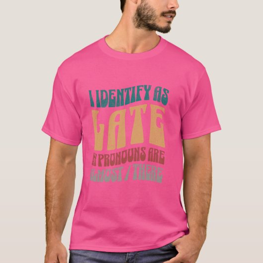 私は遅い代名詞はほとんど存在していると認識する Tシャツ (正面)