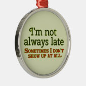 私は遅れません常に メタルオーナメント (右)