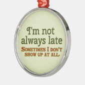 私は遅れません常に メタルオーナメント (左)