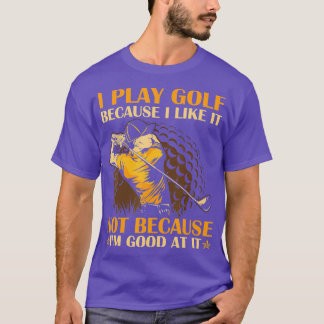 私は遊ゴルフが好きだから良いからではない Tシャツ