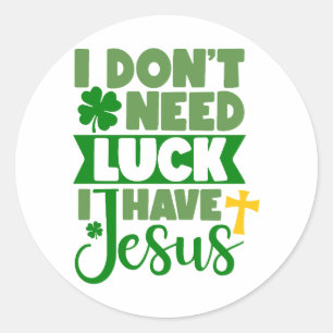 私は運が必要ではない、私はイエスを持っている✝️☘️ ラウンドシール
