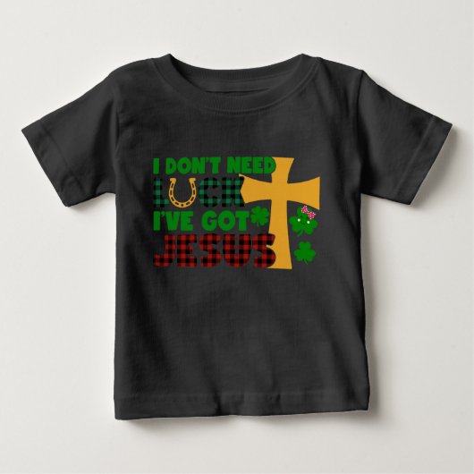 私は運が必要ではない、私はイエスを持っ得ている ベビーTシャツ (正面)