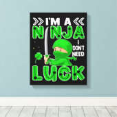 私は運が必要ない忍者であるセント・パトリックの日 キャンバスプリント (インサイチュ (ウッドフロア))