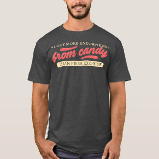 私は運動よりキャンディからエンドルフィンを得る Tシャツ