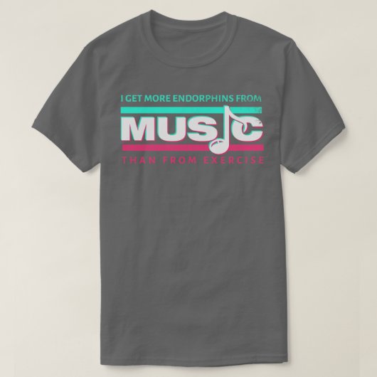 私は運動より音楽からエンドルフィンを得る Tシャツ (デザイン正面)