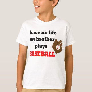 私は過しません生命を….私の兄弟は野球を遊びます Tシャツ