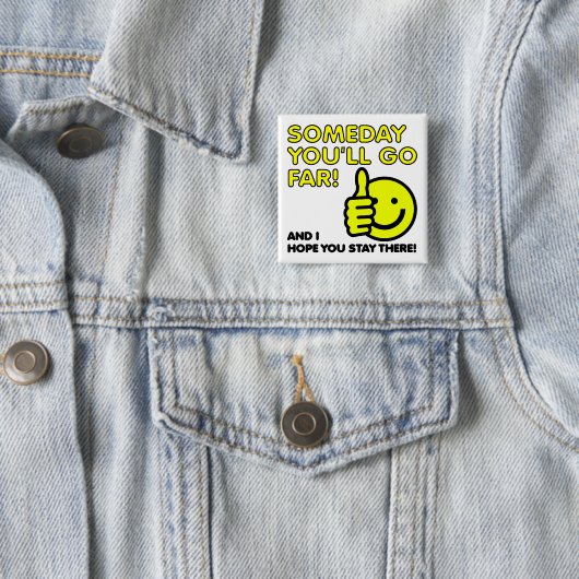 私は遠くおもしろいなバッジPinボタン行くことを望みます 缶バッジ (インサイチュ)