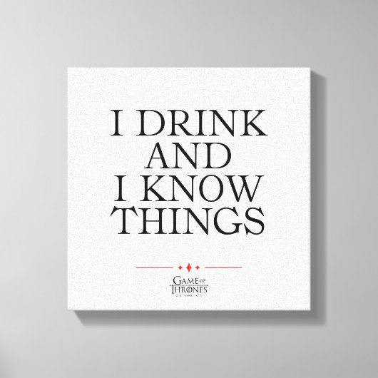 私は酒を飲み、物事を知っている キャンバスプリント (正面)