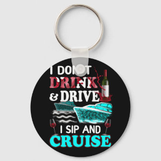私は酒を飲んだり運転したりせず私は飲んだりクルーズ休暇 キーホルダー
