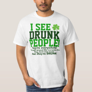 私は酔った人々にどこでも会います! Tシャツ