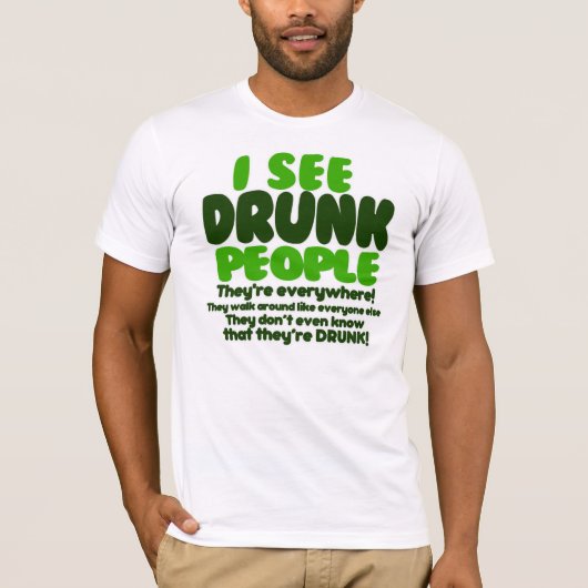 私は酔った人々に会います Tシャツ (正面)