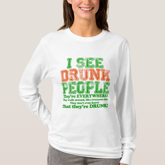 私は酔った人々に会います Tシャツ (正面)
