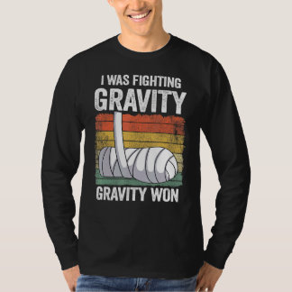 私は重力と戦っていた壊れた手Bro勝った Tシャツ