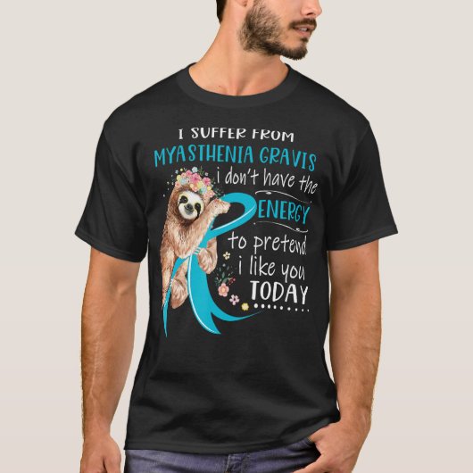 私は重症筋無力症に苦しむ私はEを持っていない Tシャツ (正面)