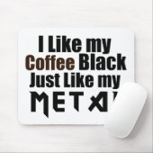 私は金属と同じようにコーヒーブラックが好き マウスパッド (マウス)