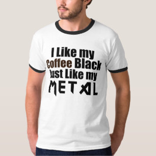 私は金属と同じようにコーヒーブラックが好き Tシャツ