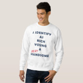 私は金持ちの若くてハンサムな男性のギフトとおもしろい識別する スウェットシャツ (正面フル)