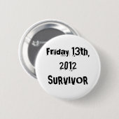 私は金曜日第13 2012年を生き延びました 缶バッジ (正面&裏面)