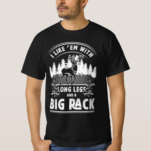 私は長い脚と大きなラックディアハンティを持つ彼らが好き Tシャツ (正面)