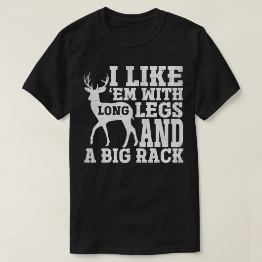 私は長い脚と大きなラック鹿の狩り Tシャツ (デザイン正面)