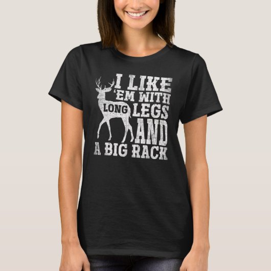 私は長い脚と大きなラック鹿の狩り Tシャツ (正面)