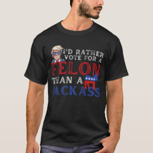 私は間抜けなトランプよりもフェロンに投票したい Tシャツ
