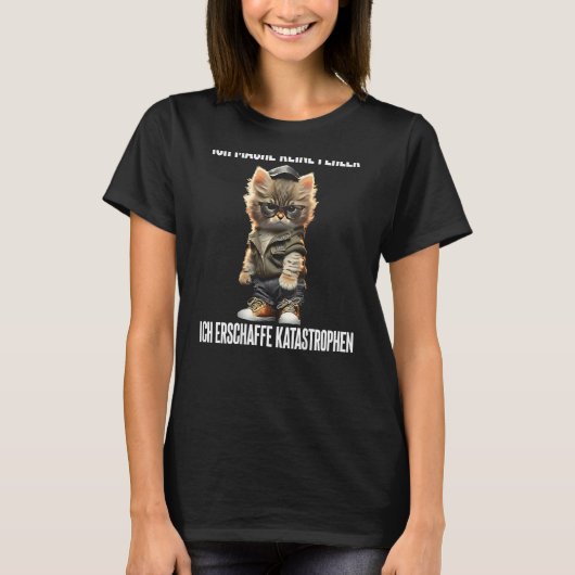 私は間違いを犯すのではなく災害を生み出す 猫 Tシャツ (正面)