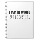 私は間違っているかもしれないが、それはおもしろい引用文贈り物だ ノートブック (正面)