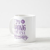 私は間違っているかもしれないが、それは非常に可能性が高い コーヒーマグカップ (正面左)