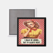 私は間違っているかもしれないが、私はいつも正しい磁石である マグネット (正面/裏面)