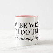 私は間違っているかもしれないが、私はそれを疑う ツートーンマグカップ (中央)