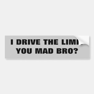 私は限界を不機嫌BRO運転しますか。 バンパーステッカー