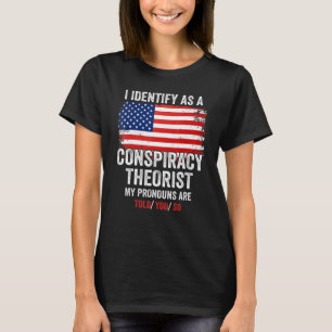 私は陰謀理論家として特定する私の代名詞Ar Tシャツ