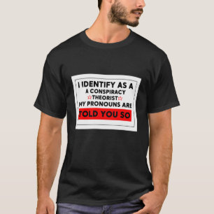 私は陰謀理論家の代名詞tであると同定する tシャツ