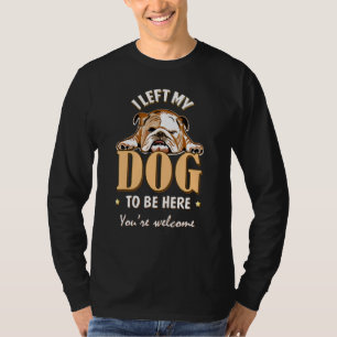 私は離れここに私の犬はブルドッグおもしろい愛犬M Tシャツ