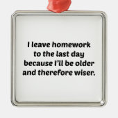 私は離れ最後の日まで宿題をする メタルオーナメント (正面)