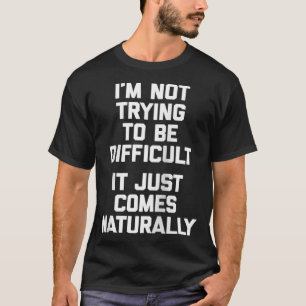 私は難しくなりたくない(ただ来) Tシャツ