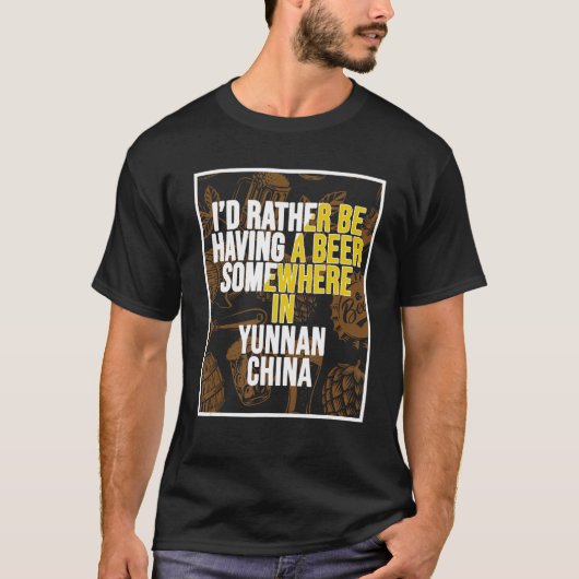 私は雲南中国でビールを飲んでみたい Tシャツ (正面)
