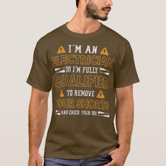 私は電気技師だから私はあなたの削除する資格がある Tシャツ (正面)