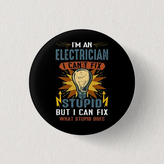 私は電気技師で、私は愚かなDoes Eleciを修正できない 缶バッジ (正面)